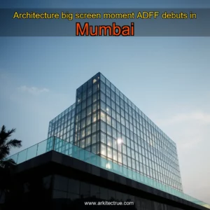 Artistic representation for Architecture big screen moment ADFF debuts in Mumbai