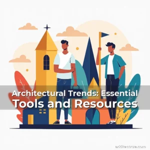 Artistic representation for Architectural Trends: Essential Tools and Resources