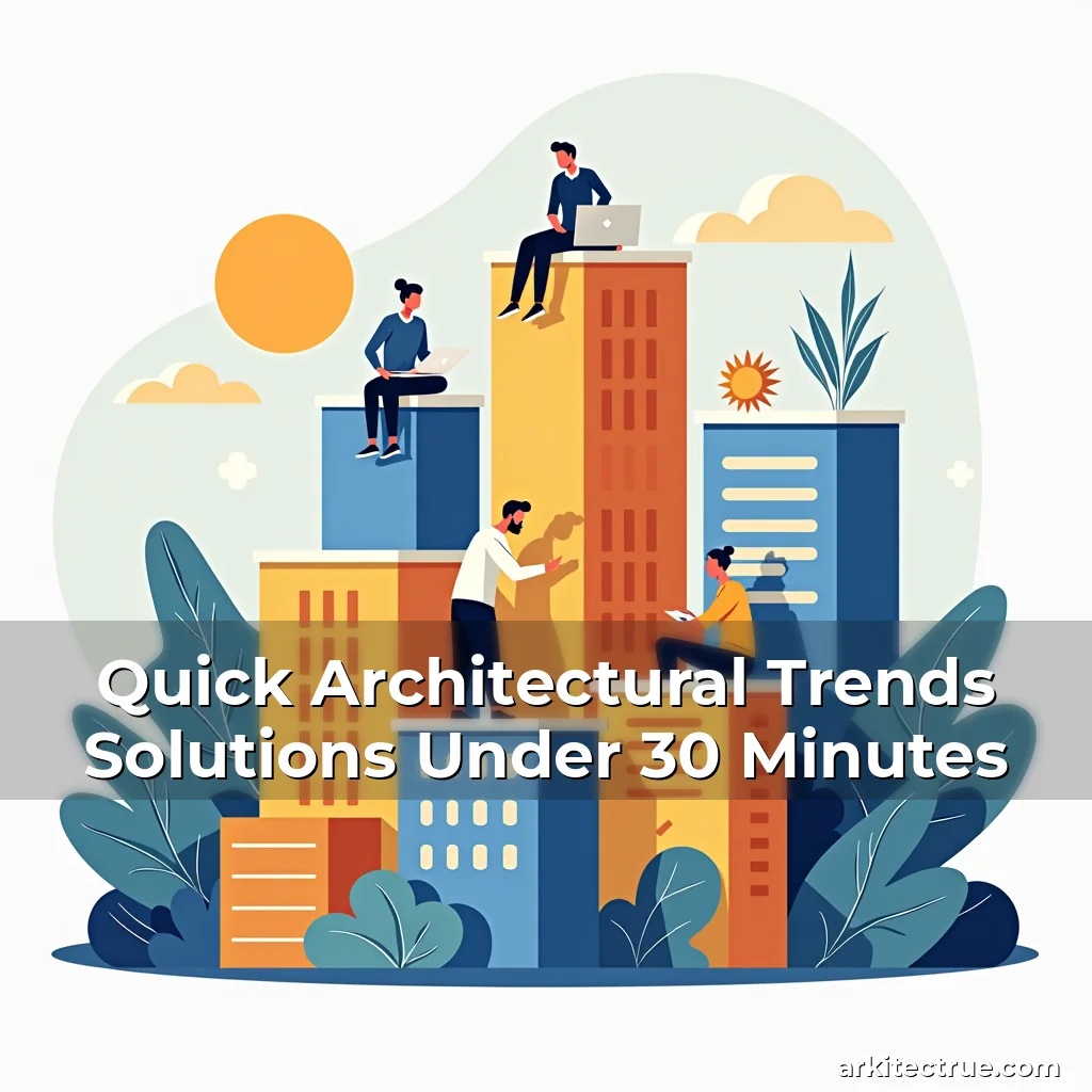 Artistic representation for Quick Architectural Trends Solutions Under 30 Minutes